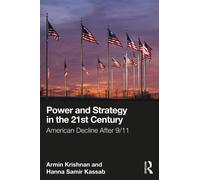 Power and Strategy in the 21st Century : American Decline After 9/11