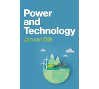 Power and Technology : A Theory of Social, Technical and Natural Power