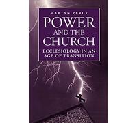Power and the Church: Ecclesiology in an Age of Transition