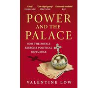 Power and the Palace: How the Royals Exercise Political Influence