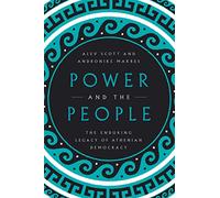 Power and the People: The Enduring Legacy of Athenian Democracy
