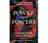 Power and the Powers: The Use and Abuse of Power in its Missional Context