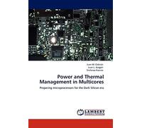 Power and Thermal Management in Multicores: Preparing microprocessors for the Dark Silicon era