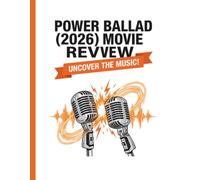 Power Ballad (2026) Movie Review: The Unofficial Movie Guide, Plot Analysis, and Character Deep-Dive for Musical