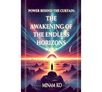 Power Behind the Curtain: The Awakening of the Endless Horizons Book 9 (9)