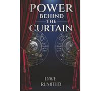 Power Behind the Curtain: The Hidden Forces That Control Your Success, Money, and Influence - And How to Master Them
