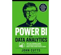 Power BI for Data Analytics: The Lazy Person's Guide to Automated Reporting: Build It Once, Never Touch It Again (Data Analytics for Dummies)