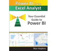 Power BI for the Excel Analyst : The essential guide to starting your Power BI journey