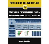 Power BI in the Workplace: Part 1a HR Attendance and Absence Reporting