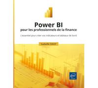 Power BI pour les professionnels de la finance: L’essentiel pour créer vos indicateurs et tableaux de bord