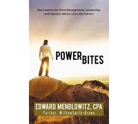 Power Bites: Short and to the Point Management, Leadership, and Lifestyle Advice I Give My Clients!