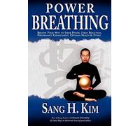 Power Breathing: Breathe Your Way to Inner Power, Stress Reduction, Performance Enhancement, Optimum Health & Fitness