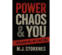 Power, Chaos & You: This Book Will Not Save You. (The Age of Chaos)