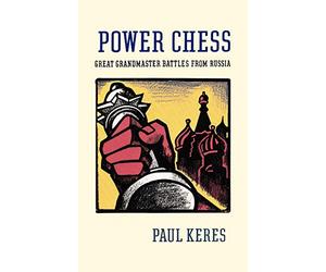 Power Chess: Great Grandmaster Battles from Russia
