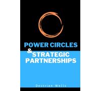 POWER CIRCLES & STRATEGIC PARTNERSHIPS: The Network Effect