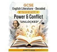 Power & Conflict- 'UNLOCKED': GCSE English Literature Decoded : AQA Poetry Anthology Unlocked (GCSE- Decoded)