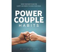 Power Couple Habits: Work Together to Gain the Clarity and Energy to Crush Your Goals