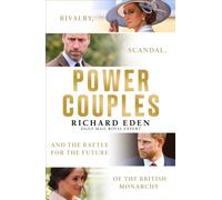 Power Couples: Rivalry, Scandal and the Battle for the Future of the Royal Family