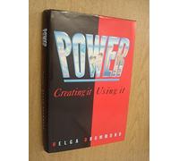Power Creating it Using it by Helga Drummond