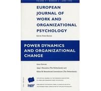 Power Dynamics and Organizational Change: A Special Issue of the European Journal of Work and Organizational Psychology (Special Issues of the European Journal of Work and Organizational Psychology)