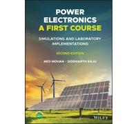 Power Electronics, A First Course : Simulations and Laboratory Implementations