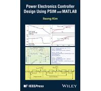 Power Electronics Controller Design Using PSIM and MATLAB