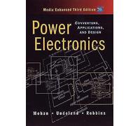 Power Electronics: Converters, Applications, and Design