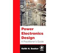 Power Electronics Design: A Practitioner's Guide