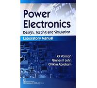 Power Electronics: Design Testing and Simulation Laboratory Manual