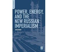 Power, Energy, and the New Russian Imperialism (PSI Reports)
