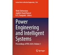 Power Engineering and Intelligent Systems: Proceedings of PEIS 2024, Volume 1 (Lecture Notes in Electrical Engineering, 1246)