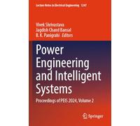 Power Engineering and Intelligent Systems: Proceedings of PEIS 2024, Volume 2 (Lecture Notes in Electrical Engineering, 1247)