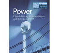 Power: Ethical Debates About Resources and the Environment (Dilemmas in Modern Science S.)