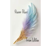 Power Flows From Within: Elegant Feather Hardcover Journal: Durable 6x9 Writing Notebook for Inspiration, Creativity, and Self-Expression