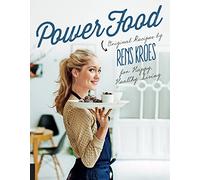 Power Food: Original Recipes by Rens Kroes for Happy Healthy Living