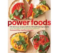Power Foods: 150 Delicious Recipes with the 38 Healthiest Ingredients: A Cookbook