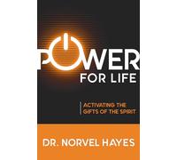 Power for Life: Activating the Gifts of the Spirit