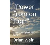 "Power from on High": A short study on the Holy Spirit"