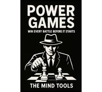 Power Games: Win Every Battle Before It Starts