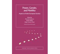 Power, Gender, and Mobility : Aspects of Indo-European Society Volume 10