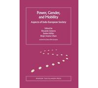 Power, Gender, and Mobility: Aspects of Indo-European Society: Volume 10 (Copenhagen Studies in Indo-European)
