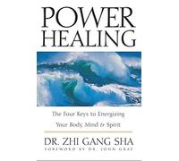 Power Healing: The Four Keys to Energizing Your Body, Mind, and Spirit