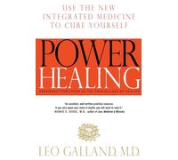 Power Healing: Use the New Integrated Medicine to Cure Yourself