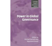 Power in Global Governance: 98 (Cambridge Studies in International Relations, Series Number 98)