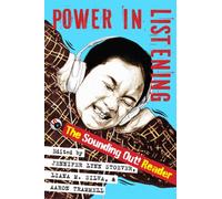 Power in Listening : The Sounding Out! Reader