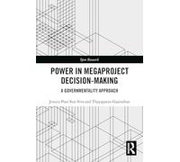 Power in Megaproject Decision-making: A Governmentality Approach (Spon Research)