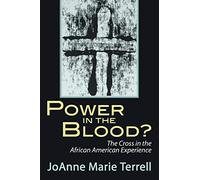 Power in the Blood?: The Cross in the African American Experience