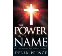 Power In The Name: Revealing the God Who Provides and Heals
