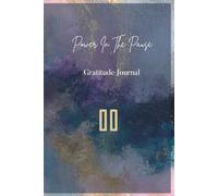 Power In The Pause Gratitude Journal: A Daily Practice for Reflection, Gratitude and Intentional Living.