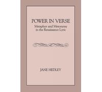 Power in Verse : Metaphor and Metonymy in the Renaissance Lyric